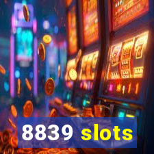 8839 slots